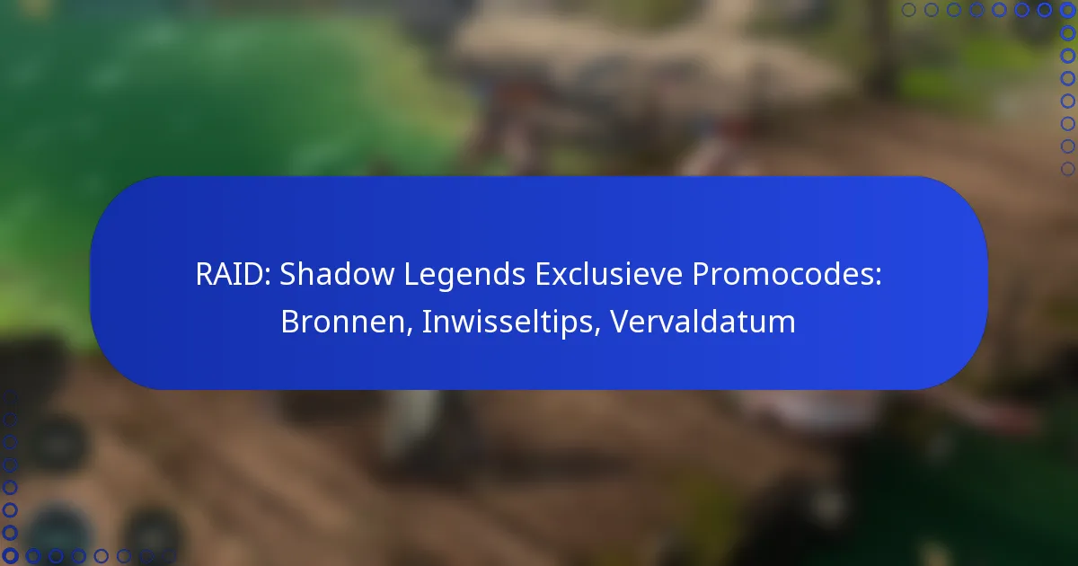 RAID: Shadow Legends Exclusieve Promocodes: Bronnen, Inwisseltips, Vervaldatum