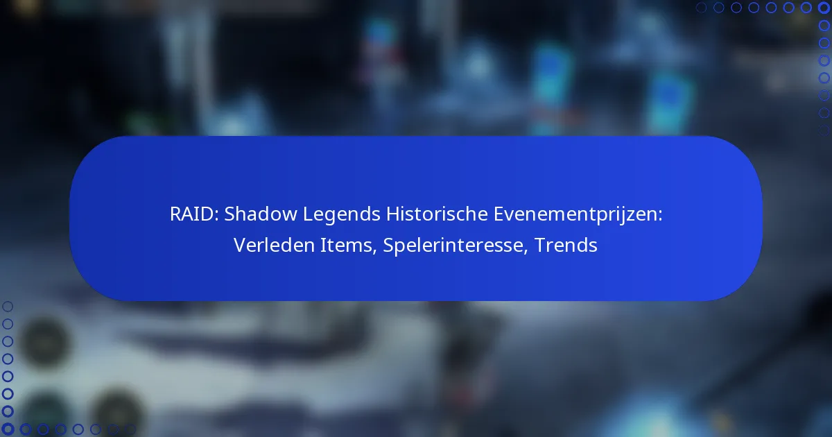 RAID: Shadow Legends Historische Evenementprijzen: Verleden Items, Spelerinteresse, Trends