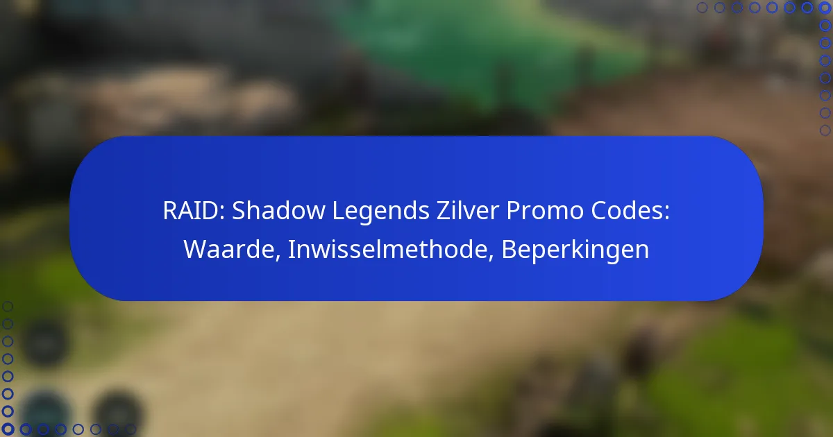 RAID: Shadow Legends Zilver Promo Codes: Waarde, Inwisselmethode, Beperkingen