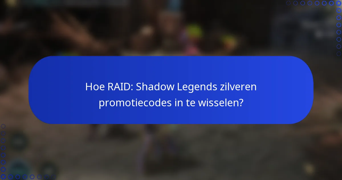 Hoe RAID: Shadow Legends zilveren promotiecodes in te wisselen?