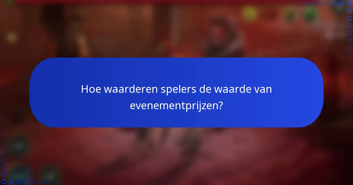 Hoe waarderen spelers de waarde van evenementprijzen?