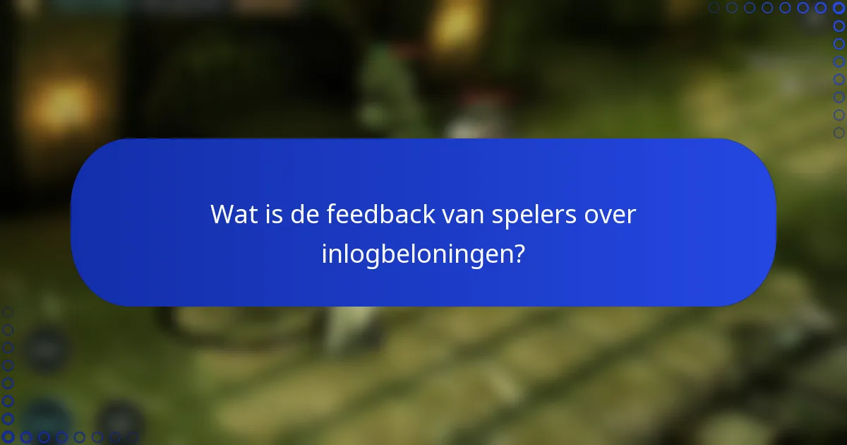 Wat is de feedback van spelers over inlogbeloningen?