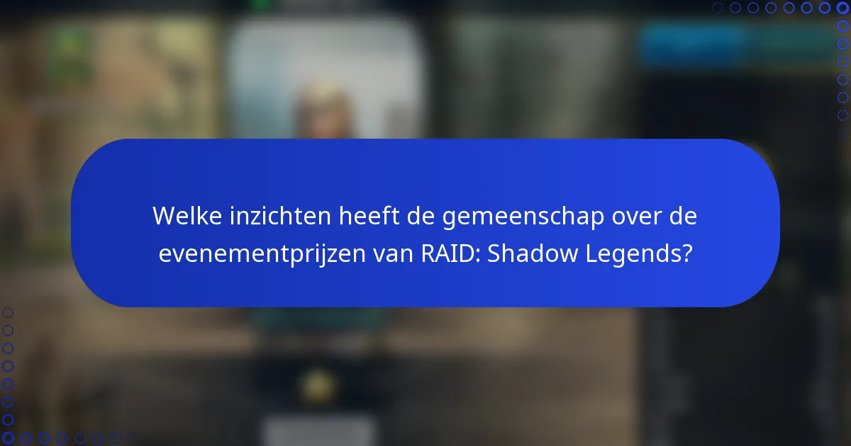 Welke inzichten heeft de gemeenschap over de evenementprijzen van RAID: Shadow Legends?