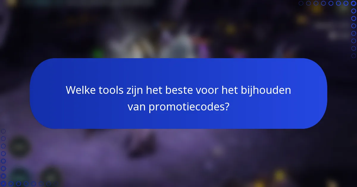 Welke tools zijn het beste voor het bijhouden van promotiecodes?