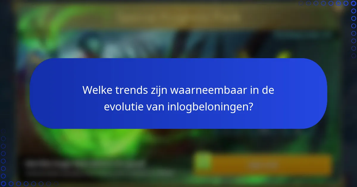 Welke trends zijn waarneembaar in de evolutie van inlogbeloningen?